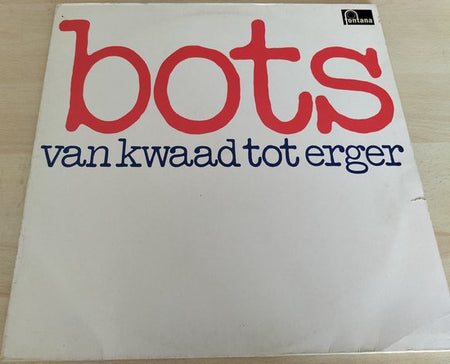 Bots ‎– Van Kwaad Tot Erger (1975) LP