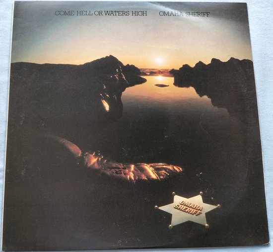 Omaha Sheriff ‎– Come Hell Or Waters High (1977) LP = als nieuw