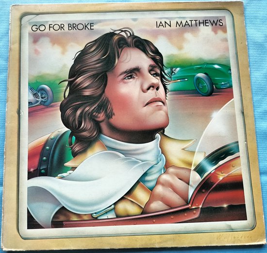 Ian Matthews  ‎– Go For Broke (1976) LP = als nieuw