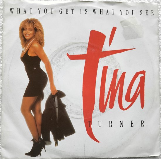 Tina Turner – What You Get Is What You See (1987) Vinyl, 7", 45 RPM, Single