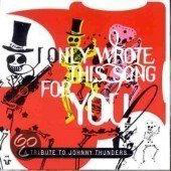 I Only Wrote This Song for You: A Tribute to Johnny Thunders [Essential]